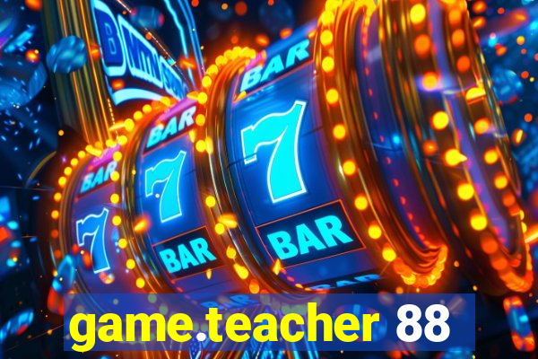 game.teacher 88